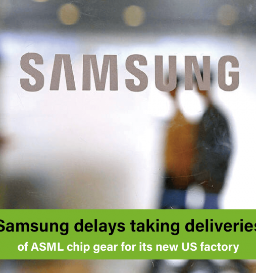 Samsung delays ASML chip gear deliveries in US